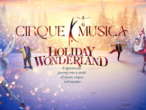 Cirque Musica Holiday Wonderland